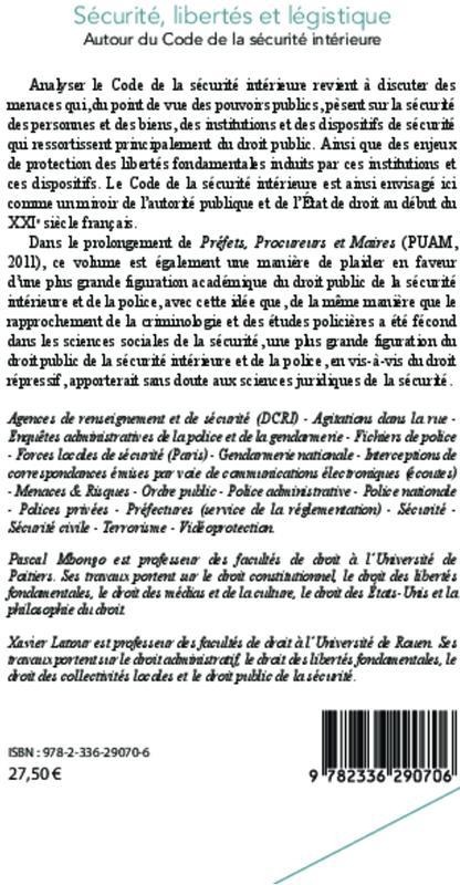 Quatrième de couverture de « SECURITE, LIBERTES ET LEGISTIQUE - AUTOUR DU CODE DE LA SECURITE INTERIEURE »