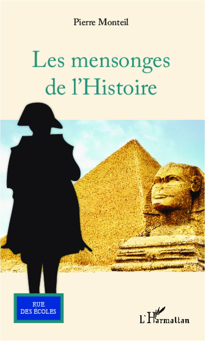 Couverture du livre « LES MENSONGES DE L'HISTOIRE » de Pierre Monteil, librairie Les Contes Infusés à Corte