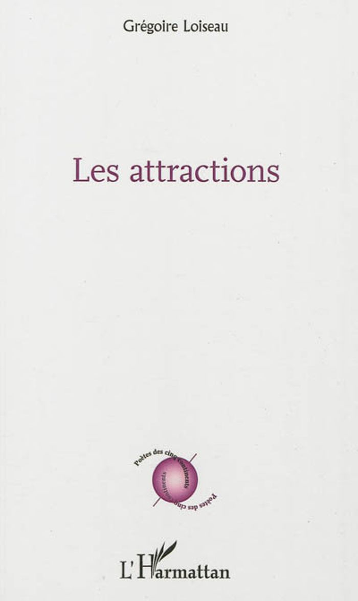 Couverture du livre « LES ATTRACTIONS » de Gregoire Loiseau, librairie Les Contes Infusés à Corte