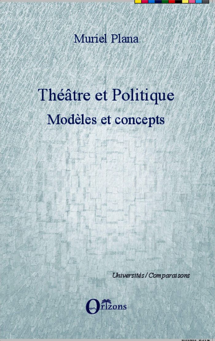 Couverture du livre « THEATRE ET POLITIQUE - MODELES ET CONCEPTS », librairie Les Contes Infusés à Corte