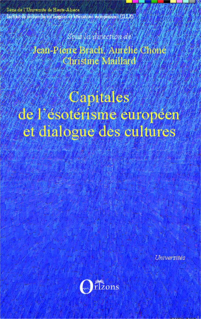 Couverture du livre « CAPITALES DE L'ESOTERISME EUROPEEN ET DIALOGUE DES CULTURES » de Brach/maillard/chone, librairie Les Contes Infusés à Corte