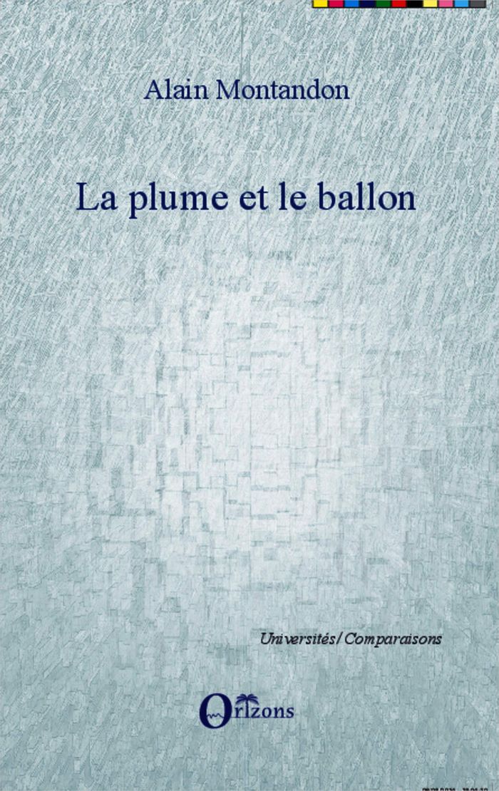 Couverture du livre « LA PLUME ET LE BALLON » de Alain Montandon, librairie Les Contes Infusés à Corte