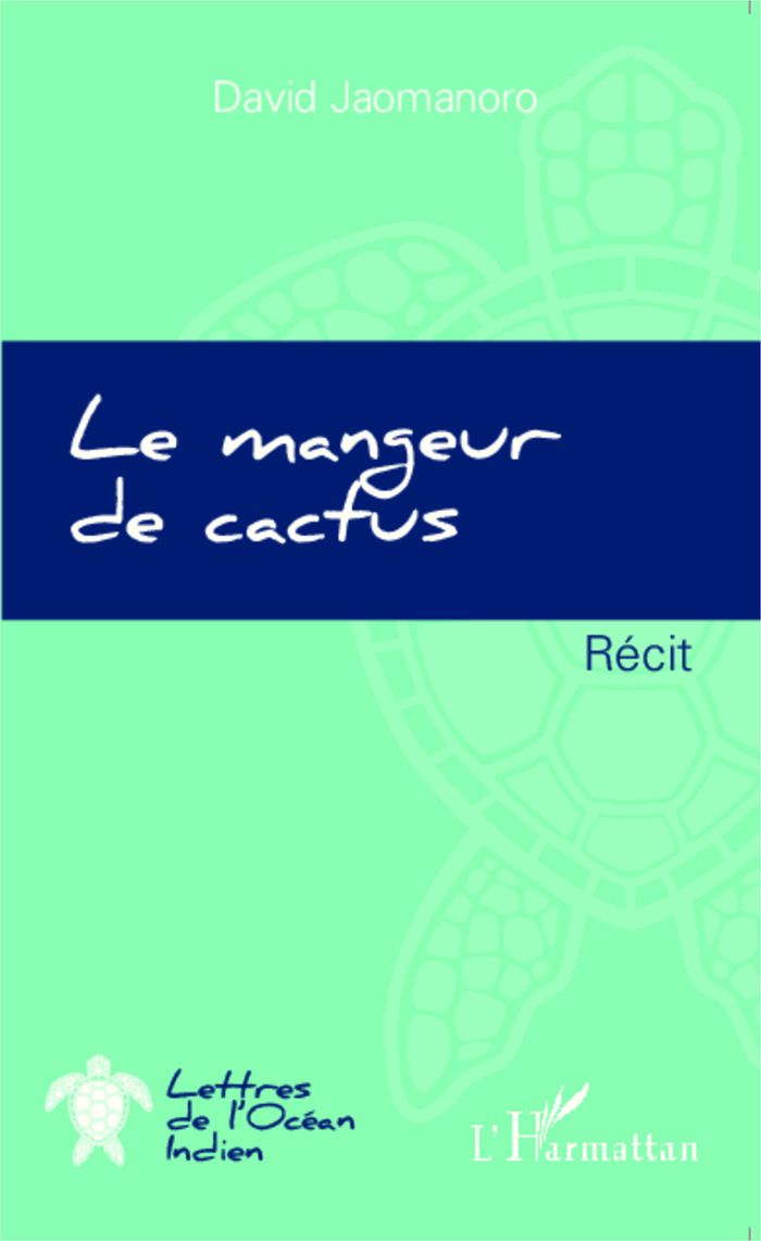 Couverture du livre « LE MANGEUR DE CACTUS - RECIT », librairie Les Contes Infusés à Corte