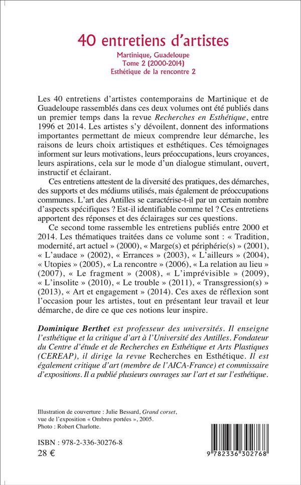 Quatrième de couverture de « 40 ENTRETIENS D'ARTISTES - VOL02 - MARTINIQUE, GUADELOUPE - TOME 2 (2000-2014) »