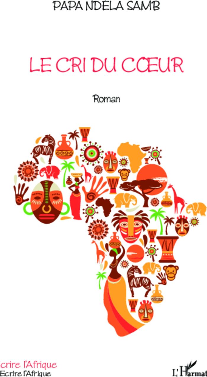 Couverture du livre « LE CRI DU COEUR - ROMAN » de Samb Papa Ndela, librairie Les Contes Infusés à Corte