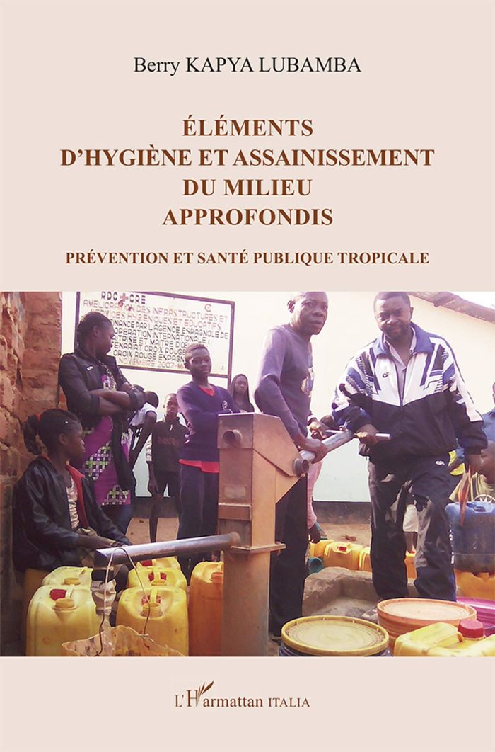 Couverture du livre « ELEMENTS D'HYGIENE ET ASSAINISSEMENT DU MILIEU APPROFONDIS - PREVENTION ET SANTE PUBLIQUE TROPICALE », librairie Les Contes Infusés à Corte
