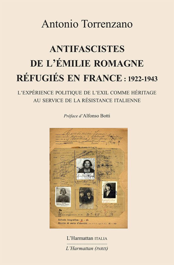 Couverture du livre « ANTIFASCISTES DE L'EMILIE ROMAGNE REFUGIES EN FRANCE : 1922-1943 - L'EXPERIENCE POLITIQUE DE L'EXIL » de Antonio Torrenzano, librairie Les Contes Infusés à Corte