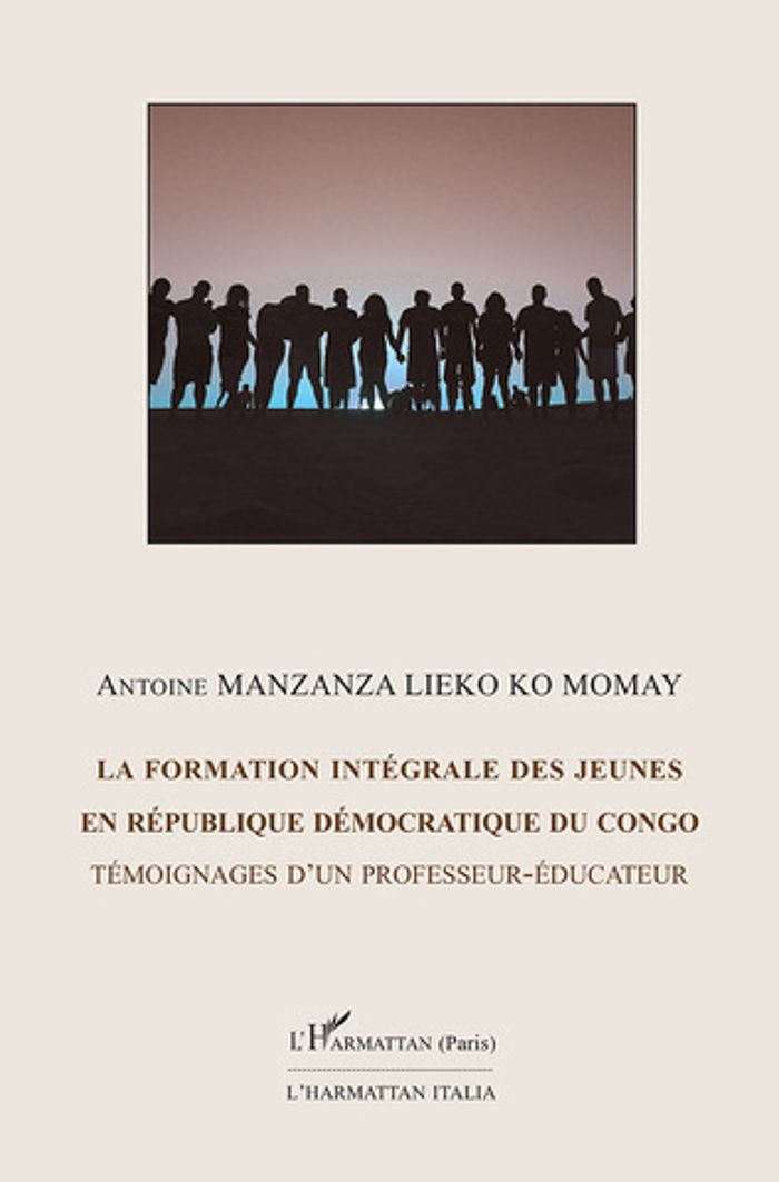 Couverture du livre « LA FORMATION INTEGRALE DES JEUNES EN REPUBLIQUE DEMOCRATIQUE DU CONGO - TEMOIGNAGE D'UN PROFESSEUR-E » de Manzanza Lieko Ko Mo, librairie Les Contes Infusés à Corte