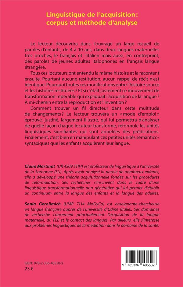 Quatrième de couverture de « LINGUISTIQUE DE L'ACQUISITION : CORPUS ET METHODE D'ANALYSE - FRANCAIS ET ITALIEN LANGUES MATERNELLE »