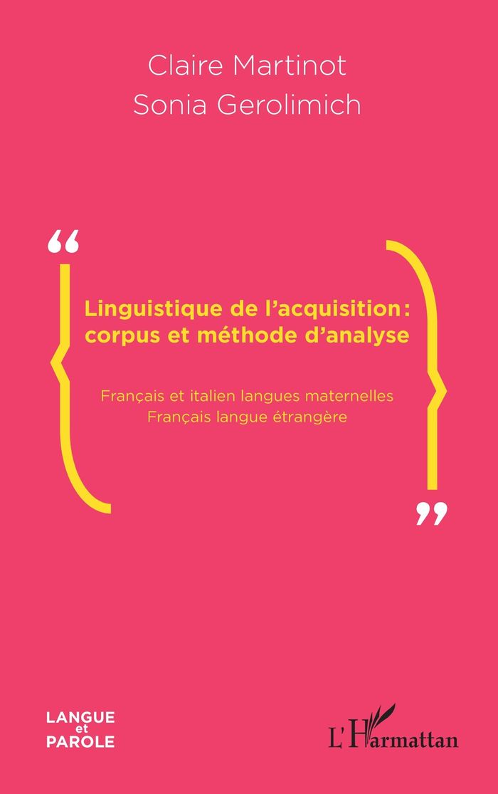Couverture du livre « LINGUISTIQUE DE L'ACQUISITION : CORPUS ET METHODE D'ANALYSE - FRANCAIS ET ITALIEN LANGUES MATERNELLE » de Martinot/gerolimich, librairie Les Contes Infusés à Corte