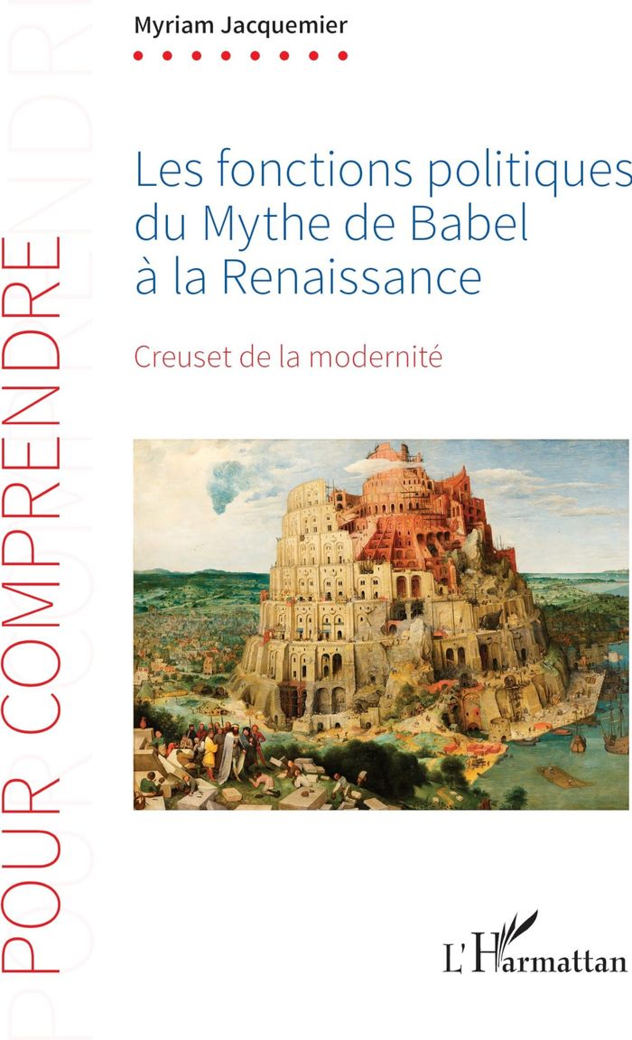 Couverture du livre « LES FONCTIONS POLITIQUES DU MYTHE DE BABEL A LA RENAISSANCE - VOL02 - CREUSET DE LA MODERNITE » de Myriam Jacquemier, librairie Les Contes Infusés à Corte
