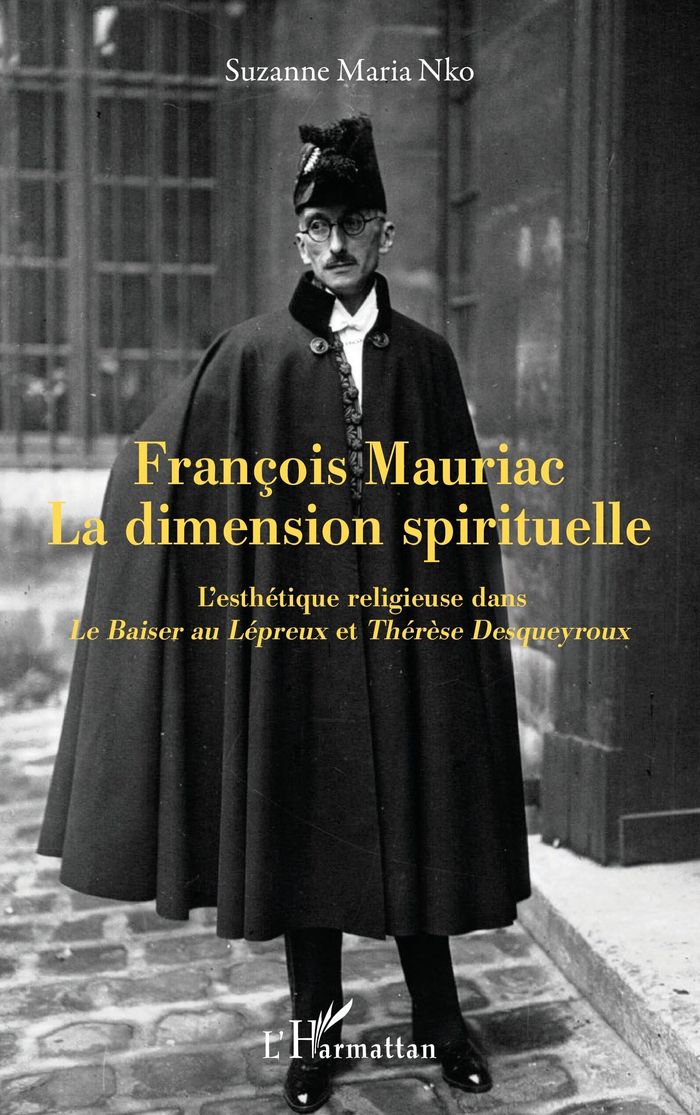 Couverture du livre « FRANCOIS MAURIAC LA DIMENSION SPIRITUELLE - L'ESTHETIQUE RELIGIEUSE DANS LE BAISER AU LEPREUX ET THE » de Nko Suzanne Maria, librairie Les Contes Infusés à Corte