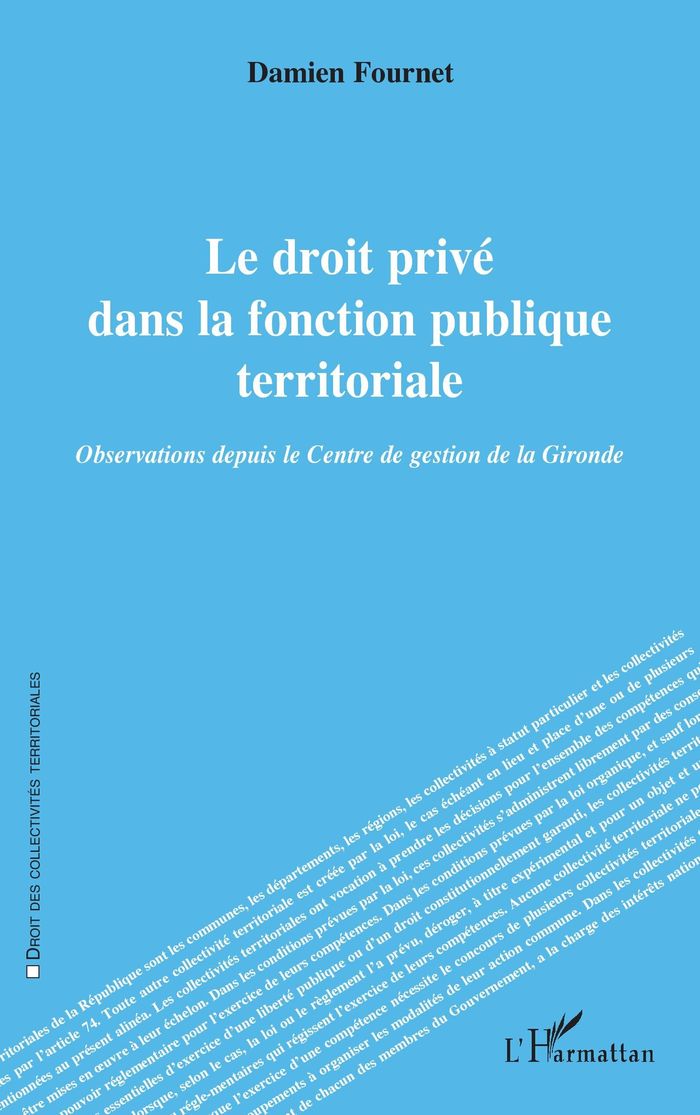 Couverture du livre « LE DROIT PRIVE DANS LA FONCTION PUBLIQUE TERRITORIALE - OBSERVATIONS DEPUIS LE CENTRE DE GESTION DE » de Damien Fournet, librairie Les Contes Infusés à Corte