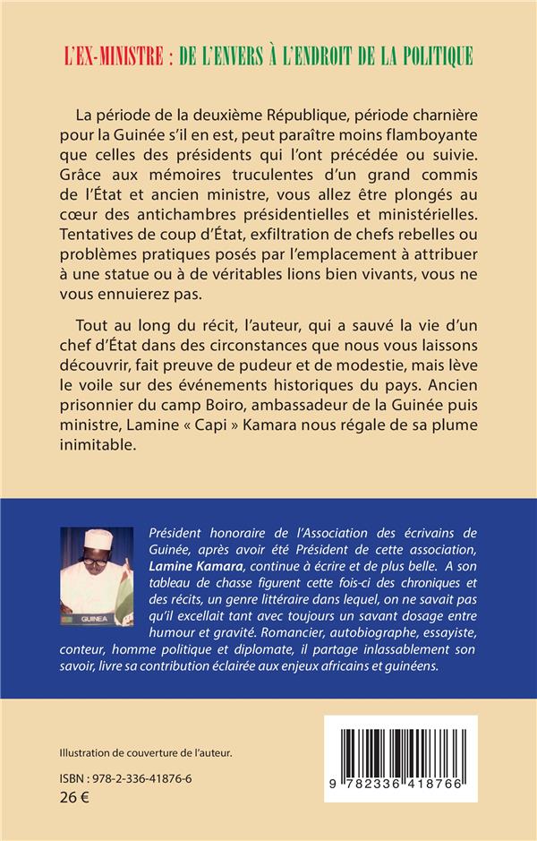 Quatrième de couverture de « LEX-MINISTRE : DE LENVERS A LENDROIT DE LA POLITIQUE - CHRONIQUES & RECITS D'UN EX-MINISTRE »