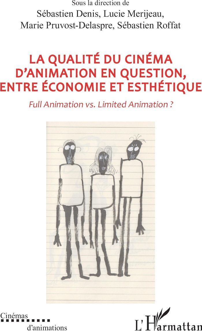 Couverture du livre « LA QUALITE DU CINEMA D ANIMATION EN QUESTION, ENTRE ECONOMIE ET ESTHETIQUE - FULL ANIMATION VS. LIMI » de Roffat/denis, librairie Les Contes Infusés à Corte