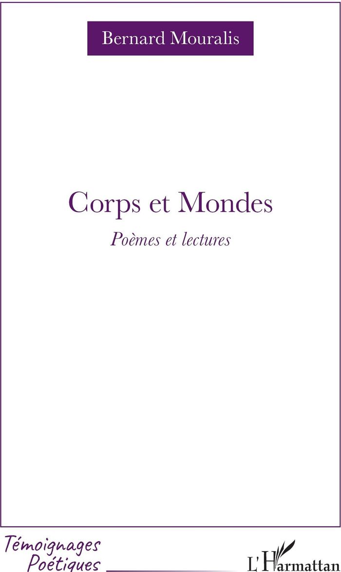 Couverture du livre « CORPS ET MONDES - POEMES ET LECTURES » de Bernard Mouralis, librairie Les Contes Infusés à Corte
