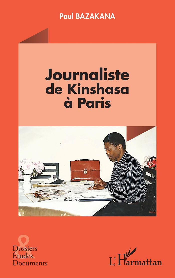 Couverture du livre « JOURNALISTE DE KINSHASA A PARIS » de Paul Bazakana, librairie Les Contes Infusés à Corte