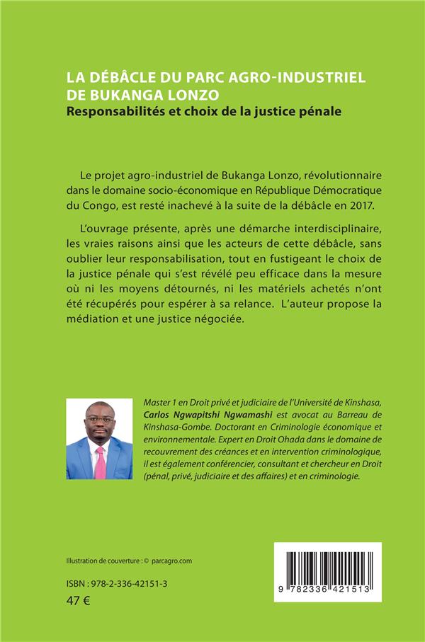 Quatrième de couverture de « LA DEBACLE DU PARC AGRO-INDUSTRIEL DE BUKANGA LONZO - RESPONSABILITES ET CHOIX DE LA JUSTICE PENALE »