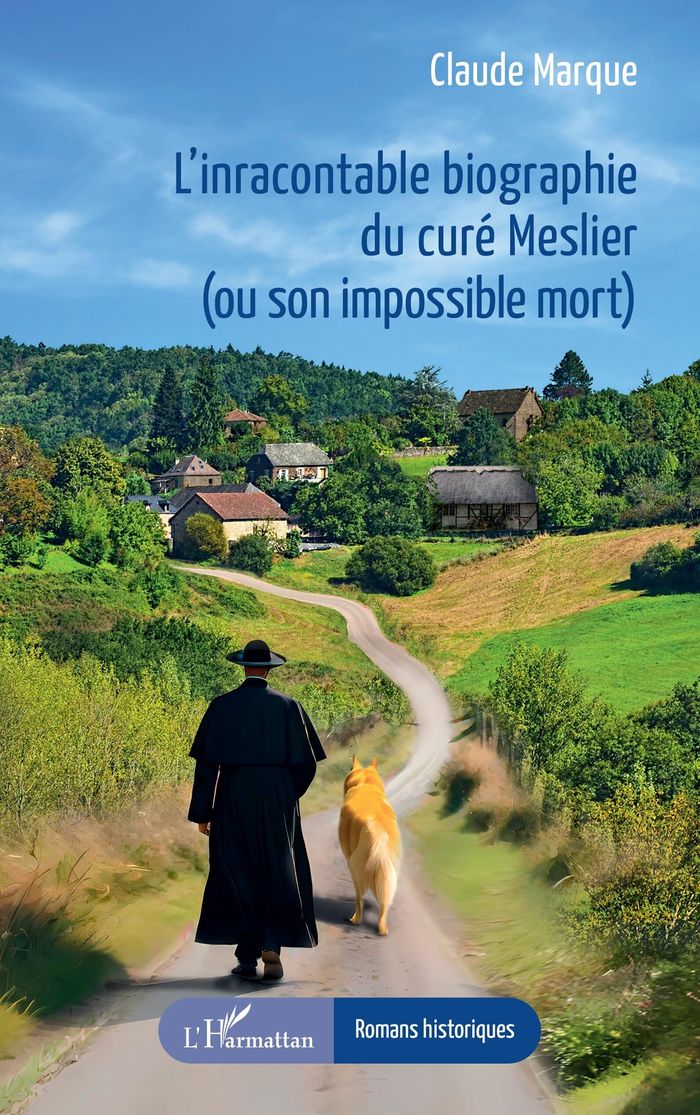 Couverture du livre « L INRACONTABLE BIOGRAPHIE DU CURE MESLIER  (OU SON IMPOSSIBLE MORT) » de Claude Marque, librairie Les Contes Infusés à Corte