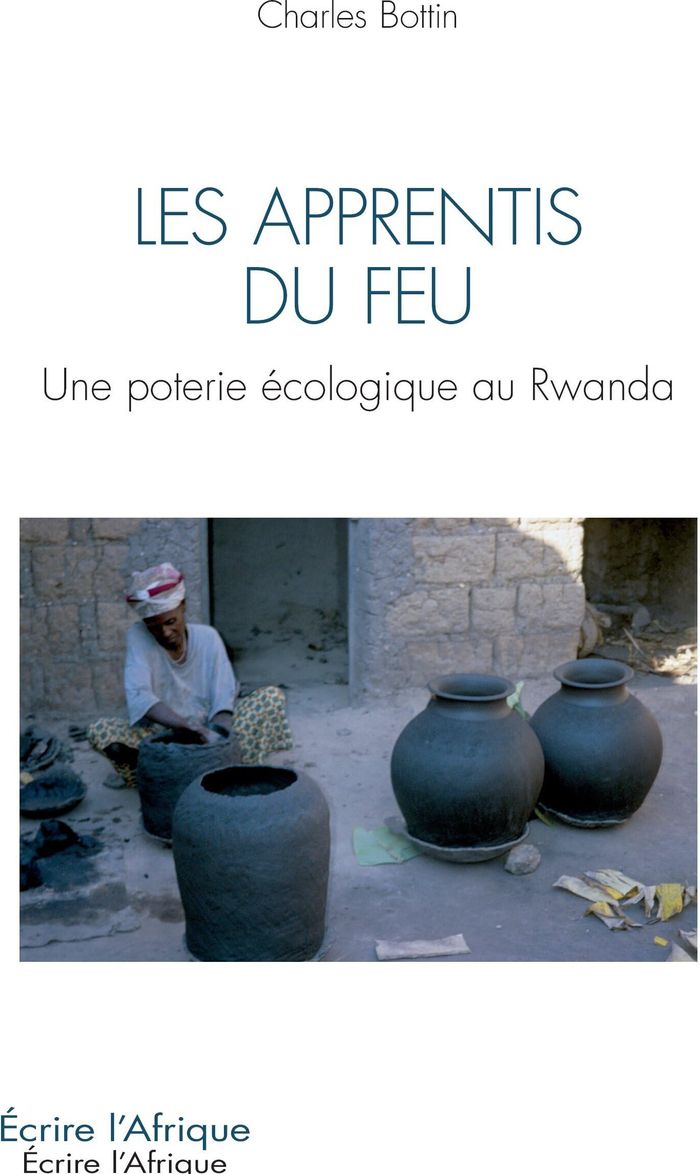 Couverture du livre « LES APPRENTIS DU FEU - UNE POTERIE ECOLOGIQUE AU RWANDA » de Charles Bottin, librairie Les Contes Infusés à Corte
