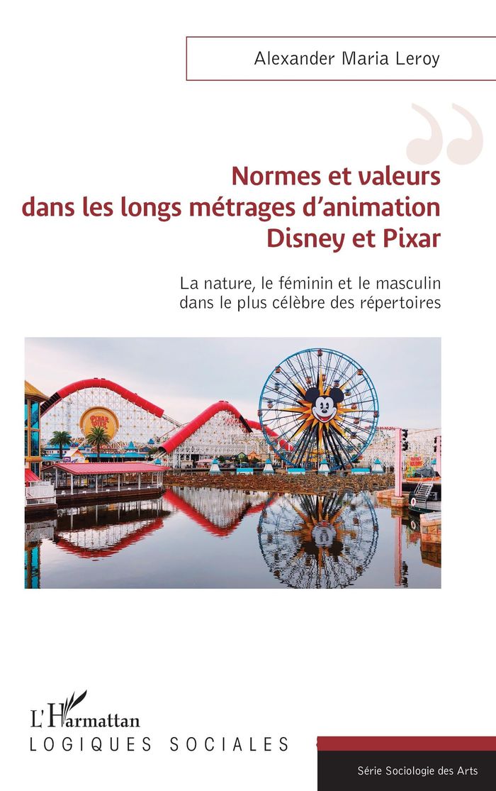 Couverture du livre « NORMES ET VALEURS DANS LES LONGS METRAGES D'ANIMATION DISNEY ET PIXAR - LA NATURE, LE FEMININ ET LE » de Leroy A M., librairie Les Contes Infusés à Corte