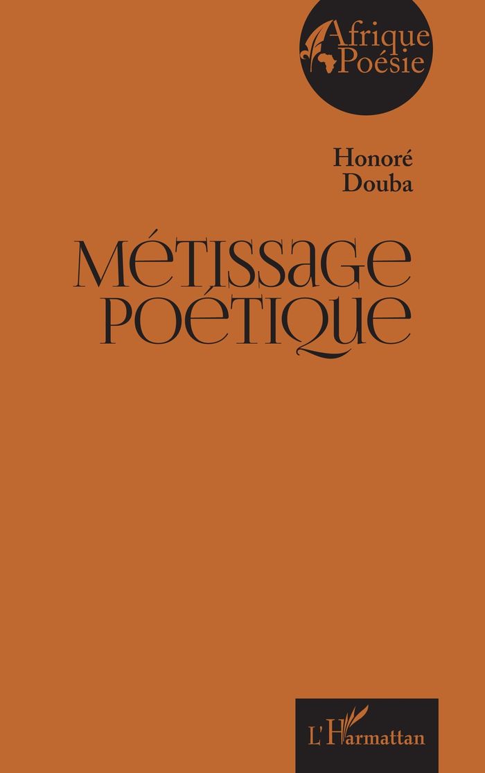 Couverture du livre « METISSAGE POETIQUE » de Honore Douba, librairie Les Contes Infusés à Corte