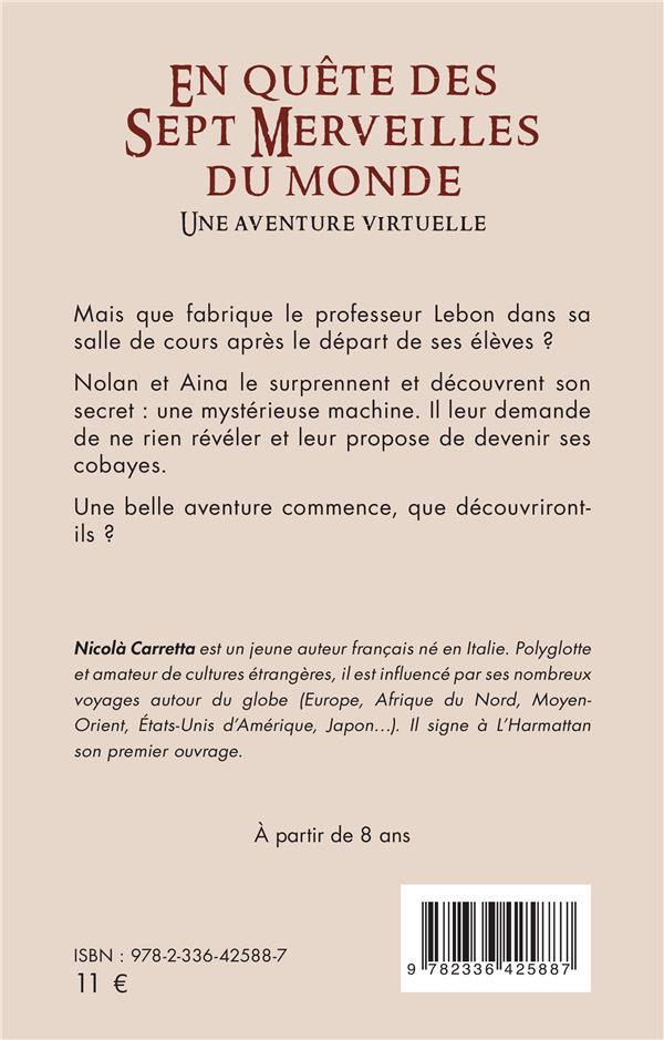Quatrième de couverture de « EN QUETE DES SEPT MERVEILLES DU MONDE - UNE AVENTURE VIRTUELLE »