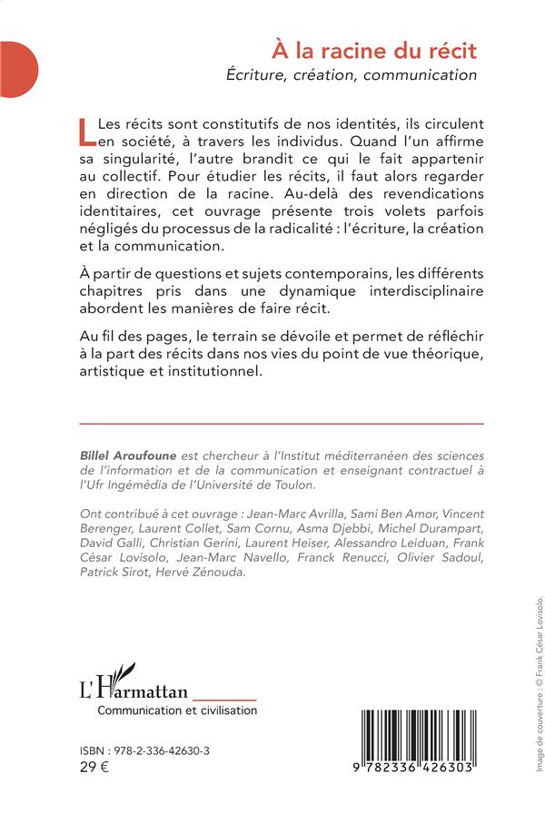 Quatrième de couverture de « A LA RACINE DU RECIT - ECRITURE, CREATION, COMMUNICATION »