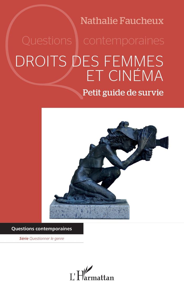 Couverture du livre « DROITS DES FEMMES ET CINEMA - PETIT GUIDE DE SURVIE » de Nathalie Faucheux, librairie Les Contes Infusés à Corte