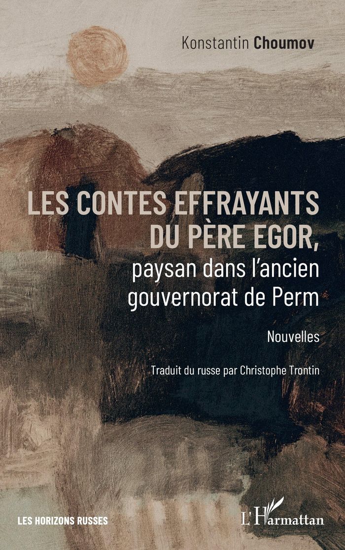 Couverture du livre « Les contes effrayants du père Egor, paysan dans l'ancien gouvernorat de Perm : nouvelles » de Konstantin Èduardovič Šumov, librairie Les Contes Infusés à Corte