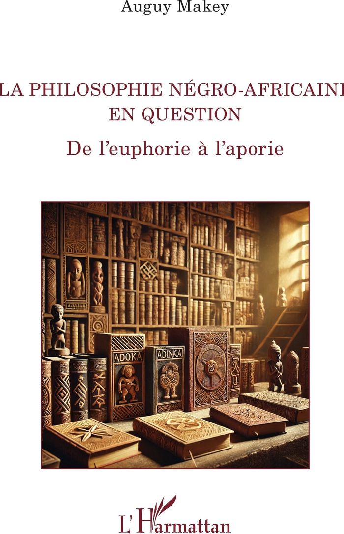 Couverture du livre « La philosophie négro-africaine en question : de l'euphorie à l'aporie » de Auguy Makey, librairie Les Contes Infusés à Corte