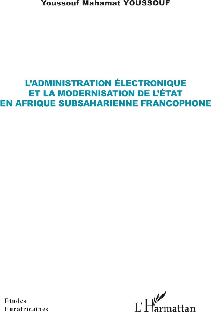 Couverture du livre « L'administration électronique et la modernisation de l'État en Afrique subsaharienne francophone » de Youssouf Mahamat Youssouf, librairie Les Contes Infusés à Corte