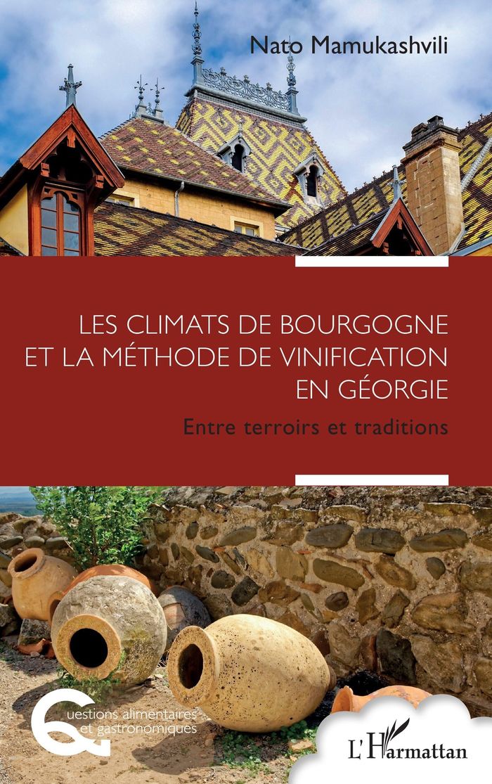 Couverture du livre « Les climats de Bourgogne et la méthode de vinification en Géorgie : entre terroirs et traditions » de Nato Mamukashvili, librairie Les Contes Infusés à Corte