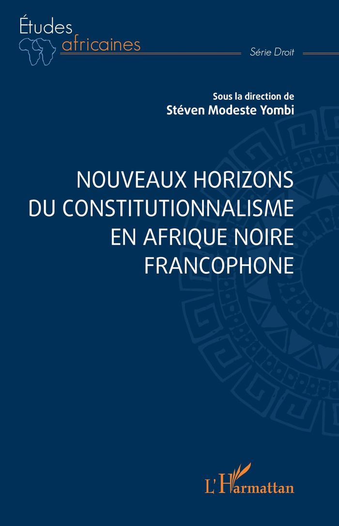 Couverture du livre « NOUVEAUX HORIZONS DU CONSTITUTIONNALISME EN AFRIQUE NOIRE FRANCOPHONE » de Yombi Steven Modeste, librairie Les Contes Infusés à Corte