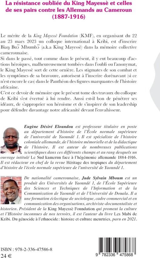 Quatrième de couverture de « LA RESISTANCE OUBLIEE DU KING MAYESSE ET CELLES DE SES PAIRS CONTRE LES ALLEMANDS AU CAMEROUN (1887- »