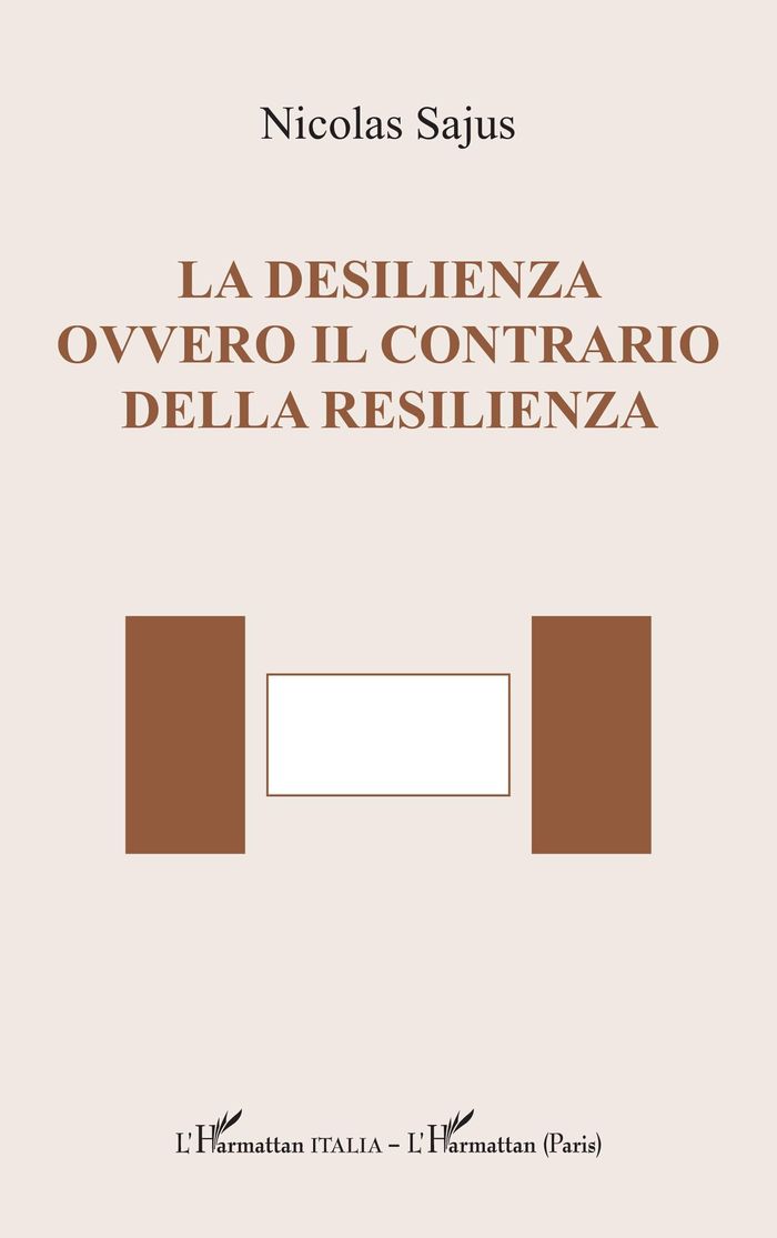 Couverture du livre « LA DESILIENZA OVVERO IL CONTRARIO DELLA RESILIENZA » de Nicolas Sajus, librairie Les Contes Infusés à Corte