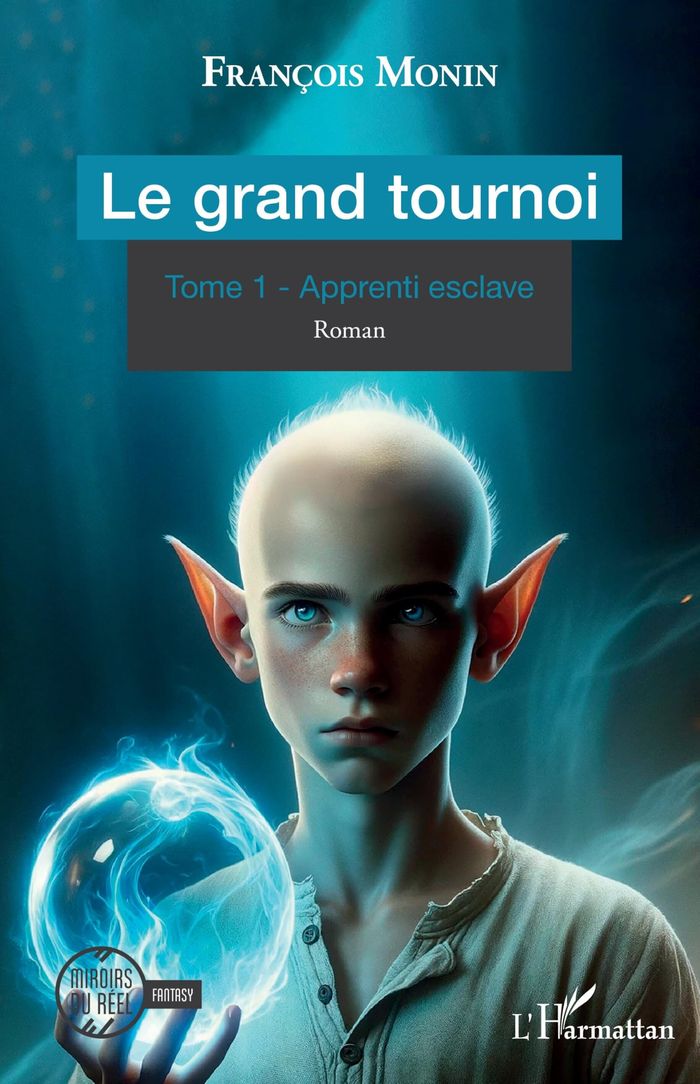 Couverture du livre « LE GRAND TOURNOI - VOL01 - TOME 1 - APPRENTI ESCLAVE » de Francois Monin, librairie Les Contes Infusés à Corte
