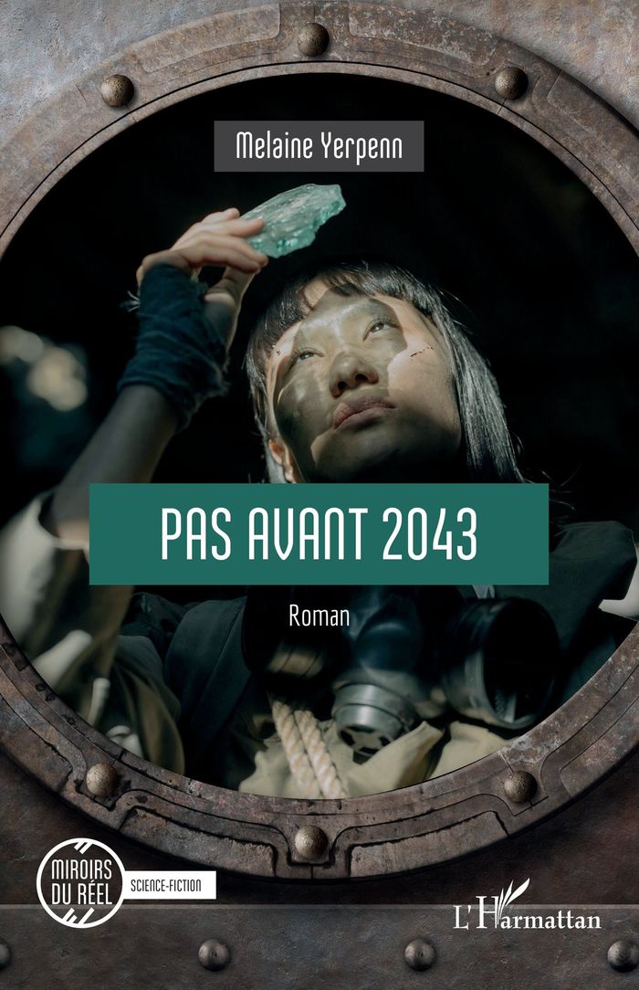 Couverture du livre « Pas avant 2043 : roman » de Melaine Yerpenn, librairie Les Contes Infusés à Corte