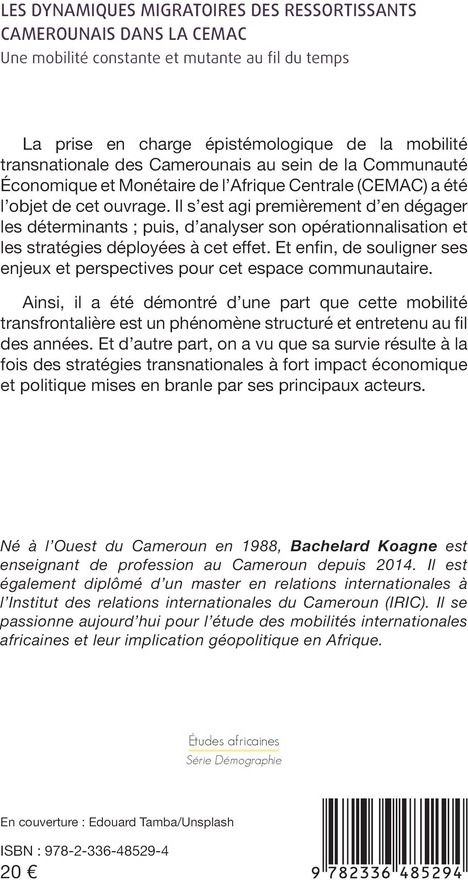 Quatrième de couverture de « LES DYNAMIQUES MIGRATOIRES DES RESSORTISSANTS CAMEROUNAIS DANS LA CEMAC - UNE MOBILITE CONSTANTE ET »