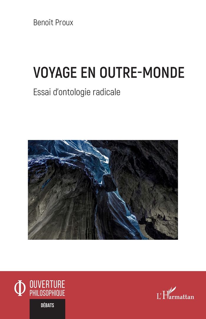 Couverture du livre « VOYAGE EN OUTRE-MONDE - ESSAI DONTOLOGIE RADICALE » de Benoit Proux, librairie Les Contes Infusés à Corte