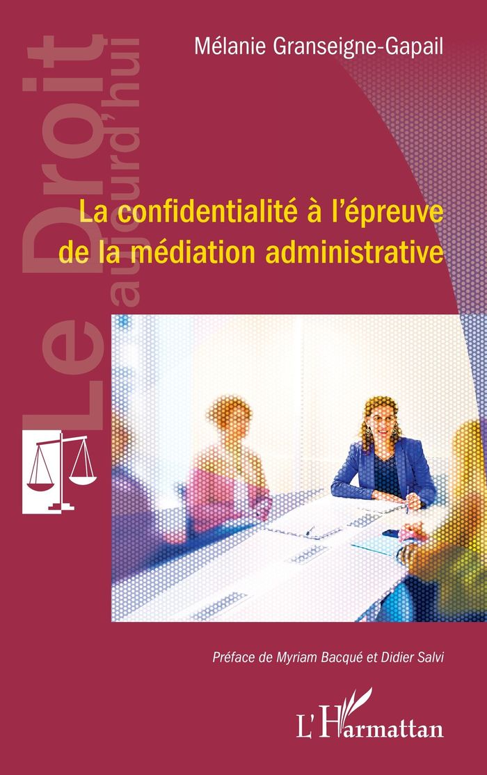 Couverture du livre « La confidentialité à l'épreuve de la médiation administrative » de Mélanie Granseigne-Gapail, librairie Les Contes Infusés à Corte