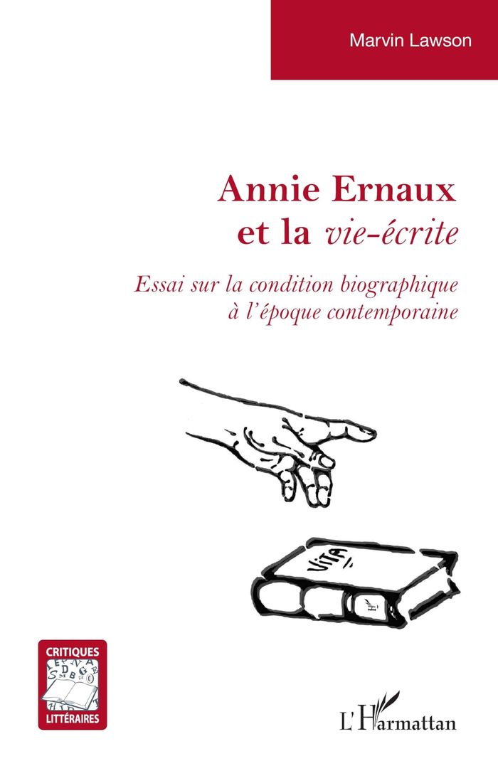 Couverture du livre « ANNIE ERNAUX ET LA VIE-ECRITE - ESSAI SUR LA CONDITION BIOGRAPHIQUE A LEPOQUE CONTEMPORAINE » de Marvin Lawson, librairie Les Contes Infusés à Corte