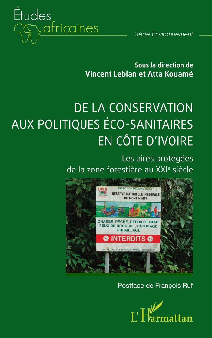 Couverture du livre « De la conservation aux politiques éco-sanitaires en Côte d'Ivoire : les aires protégées de la zone forestière au XXIe siècle » de Vincent Leblan, librairie Les Contes Infusés à Corte