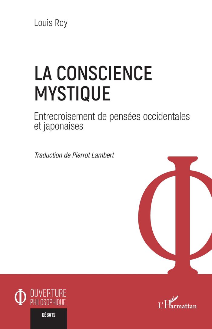 Couverture du livre « La conscience mystique : entrecroisement de pensées occidentales et japonaises » de Louis Roy, librairie Les Contes Infusés à Corte