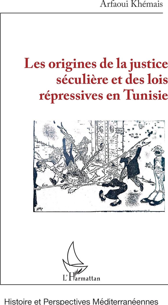 Couverture du livre « Les origines de la justice séculière et des lois répressives en Tunisie » de Khémais Arfaoui, librairie Les Contes Infusés à Corte