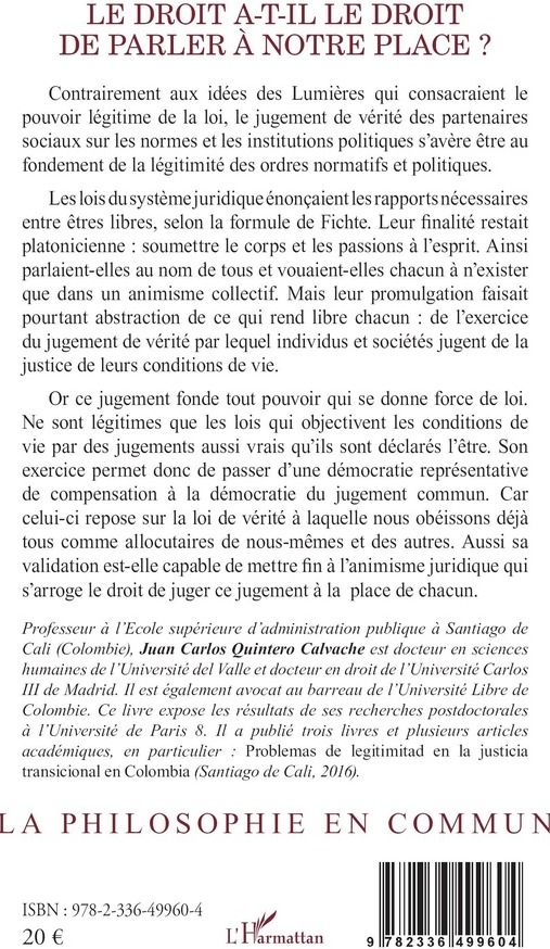 Quatrième de couverture de « Le droit a-t-il le droit de parler à notre place ? : de l'animisme juridique à la légitimité du vrai »