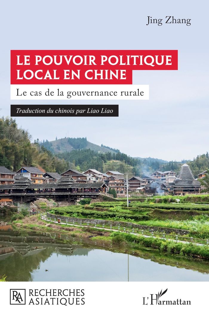 Couverture du livre « Le pouvoir politique local en Chine : le cas de la gouvernance rurale » de Jing Zhang, librairie Les Contes Infusés à Corte