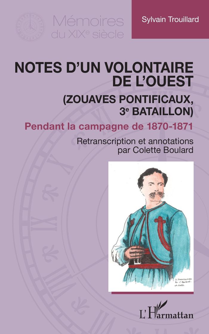 Couverture du livre « Notes d'un Volontaire de l'Ouest : Zouaves pontificaux, 3e bataillon », librairie Les Contes Infusés à Corte