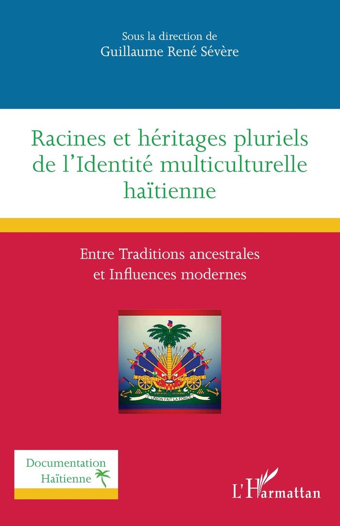 Couverture du livre « Racines et héritages pluriels de l'identité multiculturelle haïtienne : entre traditions ancestrales et influences modernes », librairie Les Contes Infusés à Corte