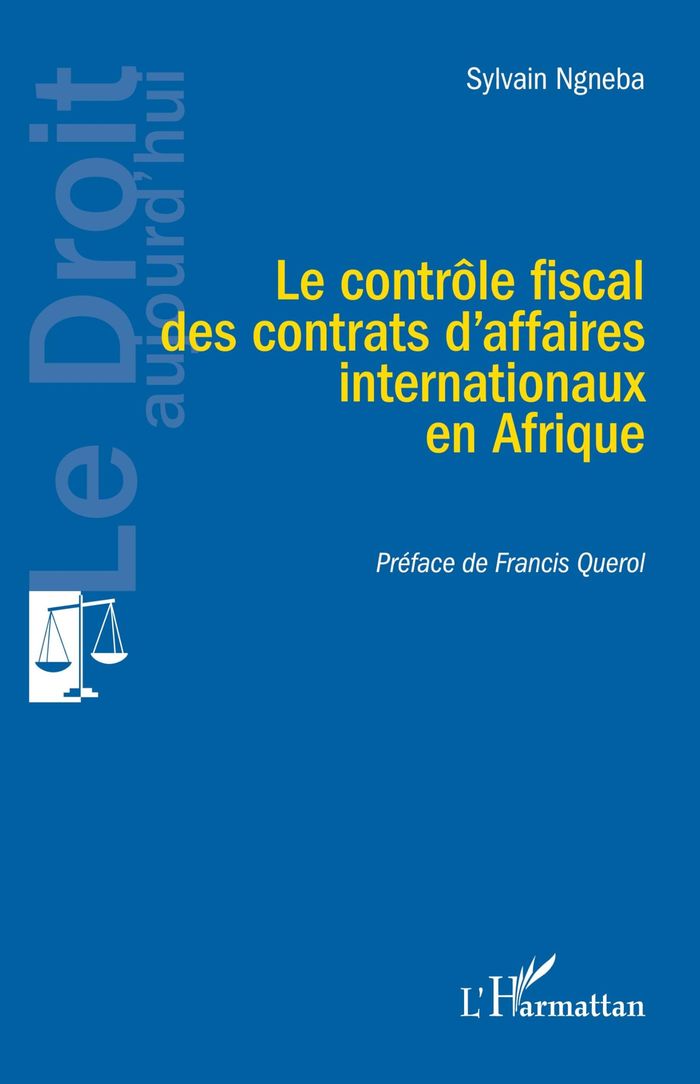 Couverture du livre « Le contrôle fiscal des contrats d'affaires internationaux en Afrique » de Sylvain Ngneba, librairie Les Contes Infusés à Corte